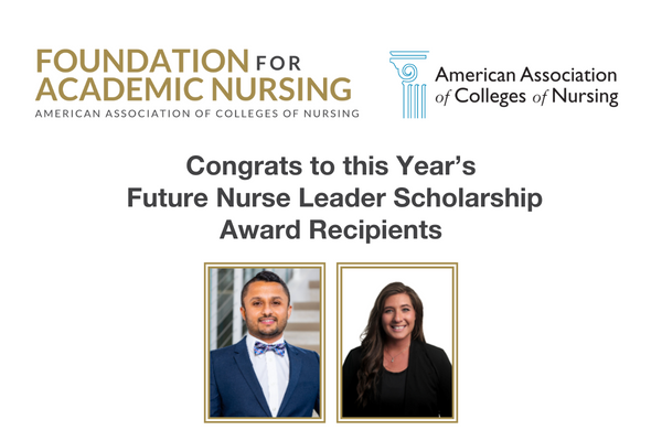 Foundation for Academic Nursing and the American Association of Colleges of Nursing Congrats to this Year’s Future Nurse Leader Scholarship  Award Recipients